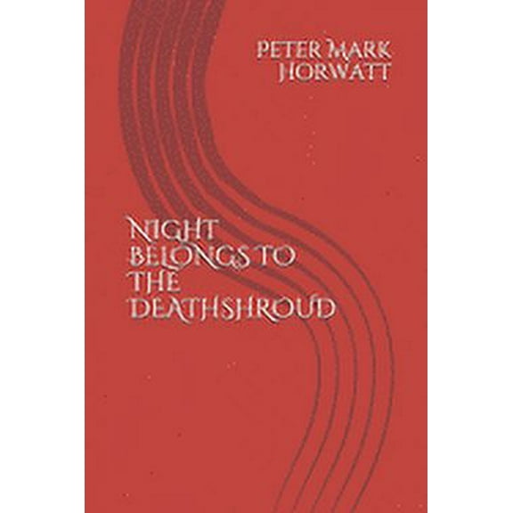 Night Belongs to the Deathshroud (Paperback)