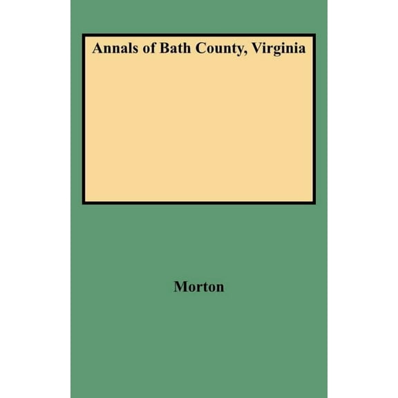 Annals of Bath County, Virginia, (Paperback)