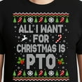thumbnail image 3 of All I Want For Christmas Is PTO – T-Shirt, Hoodie & Sweatshirt – Funny Work Holiday Apparel – Office Christmas Gift, 3 of 6
