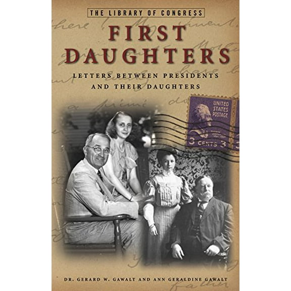 Pre-Owned First Daughters : Letters Between U.S. Presidents and Their Daughters (Hardcover)