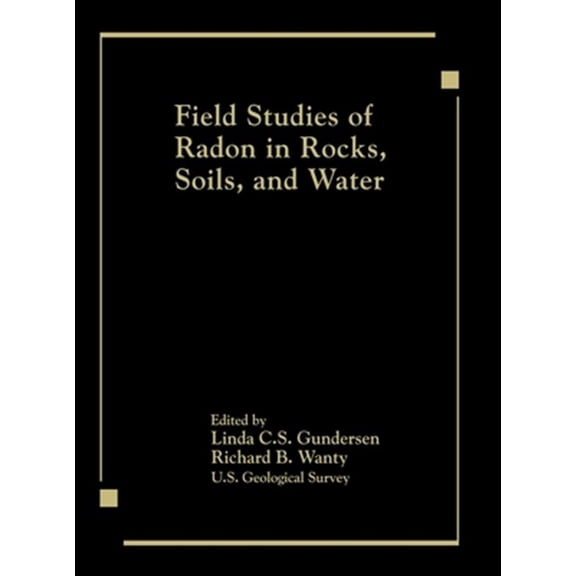 Pre-Owned Field Studies of Radon in Rocks, Soils, and Water, (Hardcover)