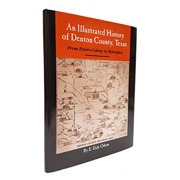 Pre-Owned An Illustrated History of Denton County, Texas: From Peters Colony to Metroplex