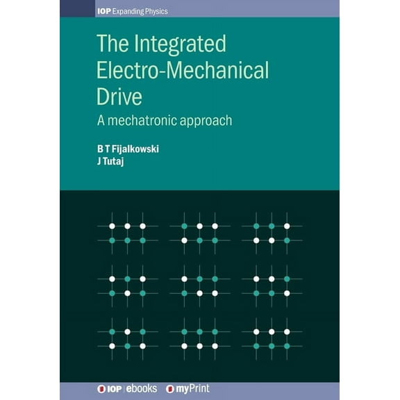 The Integrated Electro-Mechanical Drive: A mechatronic approach, (Paperback)