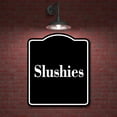 thumbnail image 2 of Slushies BLACK Aluminum Composite Sign 8.5''x10'', 2 of 9
