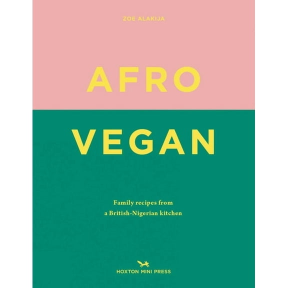 Afro Vegan : Family recipes from a British-Nigerian kitchen (Hardcover)