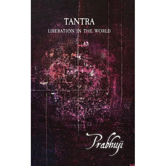 Tantra: Liberation in the world, (Hardcover)
