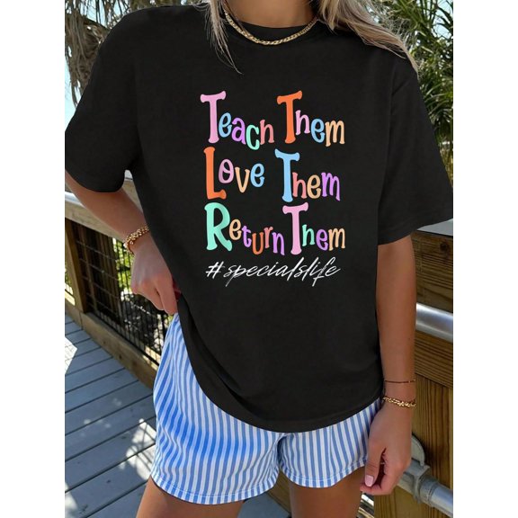 Women T-Shirt Women Teach Them Love Them Return Them Specials Teacher Life T-Shirt