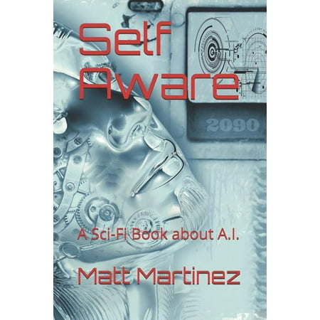 Self Aware : A Sci-Fi Book about A.I. (Paperback)