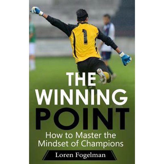 Pre-Owned The Winning Point: How to Master the Mindset of Champions (Paperback) 0985290005 9780985290009