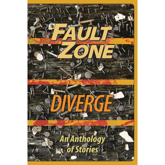 Fault Zone: Diverge: An Anthology of Stories by the San Francisco/Peninsula Writers Club Paperback 1937818225 9781937818227 Audrey Kalman
