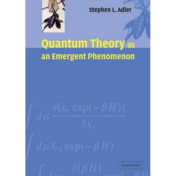 Quantum Theory as an Emergent Phenomenon: The Statistical Mechanics of Matrix Models as the Precursor of Quantum Field T, (Hardcover)