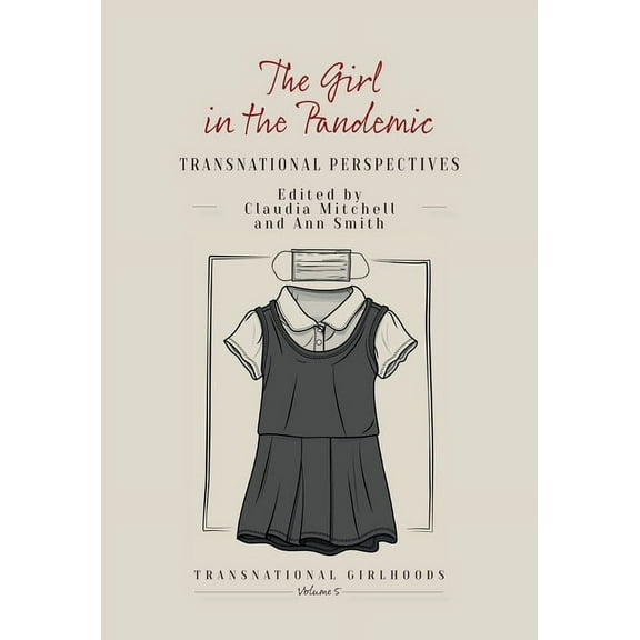 Transnational Girlhoods The Girl in the Pandemic: Transnational Perspectives, Book 5, (Paperback)
