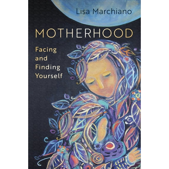 Motherhood : Facing and Finding Yourself (Paperback)