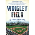 thumbnail image 1 of Pre-Owned Wrigley Field: 100 Stories for 100 Years (Paperback) 1626190348 9781626190344, 1 of 1