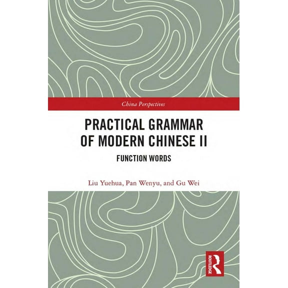 Chinese Linguistics Practical Grammar of Modern Chinese II: Function Words, (Hardcover)