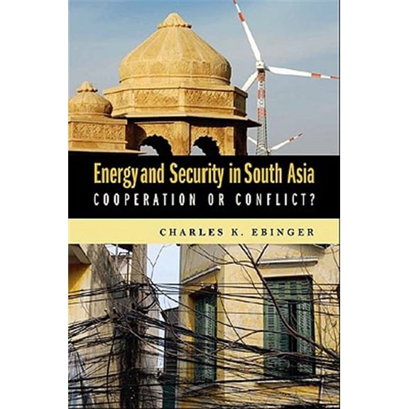 Pre-Owned Energy and Security in South Asia : Cooperation or Conflict? (Paperback)