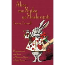 Alice muNyika yeMashiripiti: Alice's Adventures in Wonderland in Shona (Paperback)