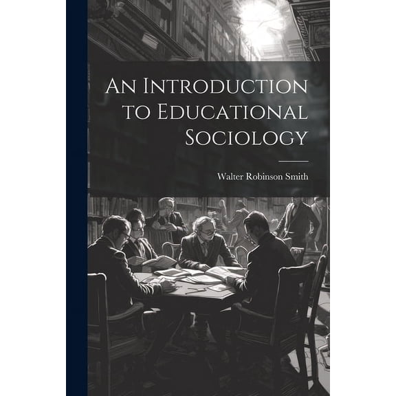 An Introduction to Educational Sociology (Paperback)