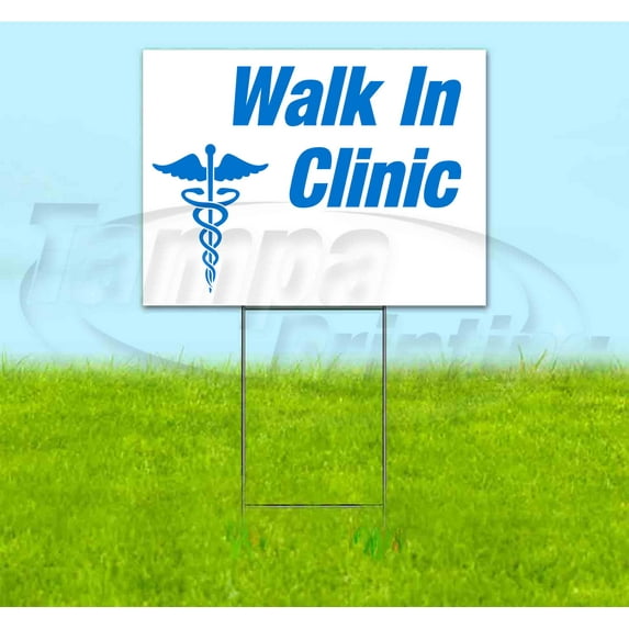 Walk In Clinic (18" x 24") Yard Sign, Includes Metal Step Stake