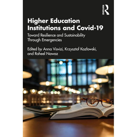 Higher Education Institutions and Covid-19: Toward Resilience and Sustainability Through Emergencies, (Paperback)
