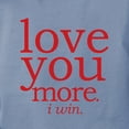 thumbnail image 3 of CafePress - Love You More. I Win. T Shirt - Womens Comfort Colors® Shirt, 3 of 4