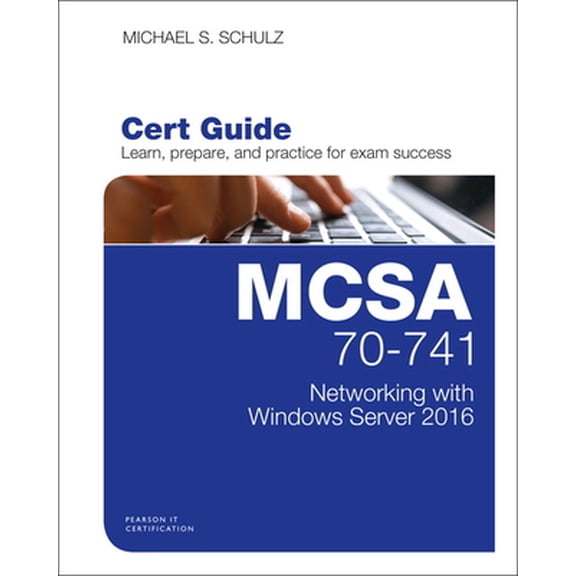 Pre-Owned MCSA 70-741 Cert Guide: Networking with Windows Server 2016 (Hardcover) 0789757044 9780789757043