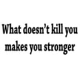 thumbnail image 2 of VWAQ What Doesn't Kill You Makes You Stronger Decal Wall Quote Inspirational Vinyl Sticker (9"H x 22"W Black), 2 of 2