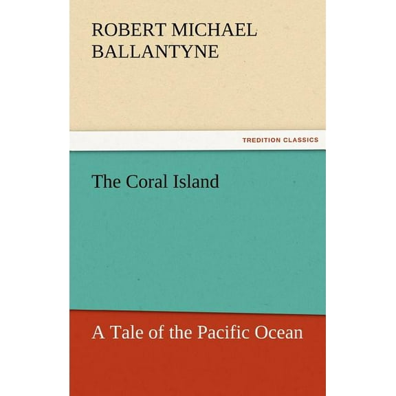 The Coral Island (Paperback)