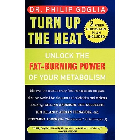 Turn Up the Heat : Unlock the Fat-Burning Power of Your