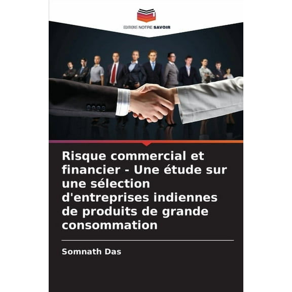 Risque commercial et financier - Une Ã©tude sur une sÃ©lection d'entreprises indiennes de produits de grande consomma, (Paperback)