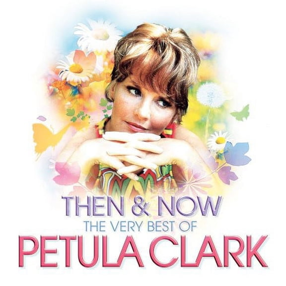 Then & Now: Very Best of Petula Clark