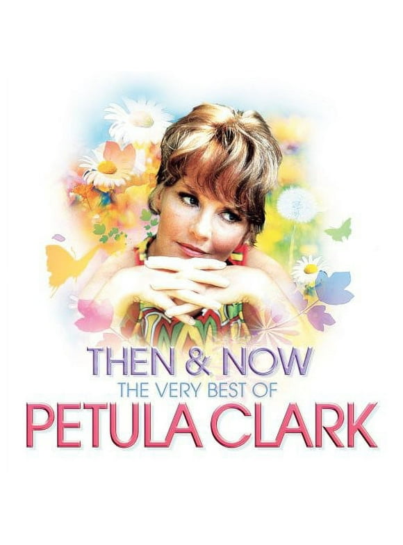 Then & Now: Very Best of Petula Clark