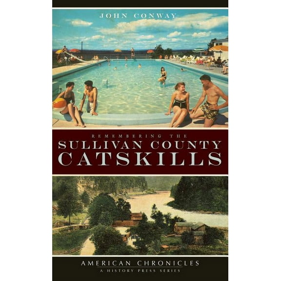 Remembering the Sullivan County Catskills (Hardcover)