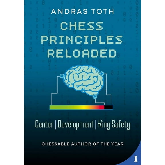 Chess Principles Reloaded: Center - Development - King Safety, (Hardcover)