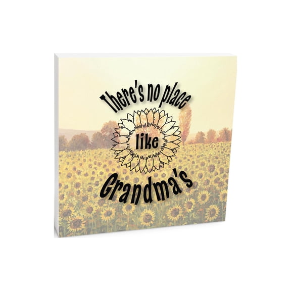 No Place Like Grandma's Yellow Sunflowers 10 x 10 Wood Tabletop Sign Plaque