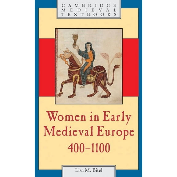 Cambridge Medieval Textbooks Women in Early Medieval Europe, 400 1100, (Hardcover)