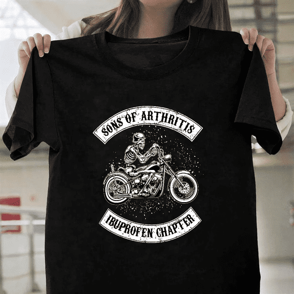 Sons Of Arthritis Ibuprofen Chapter Funny Biker Humor Graphic Unisex T-Shirt, up to size 3XL.