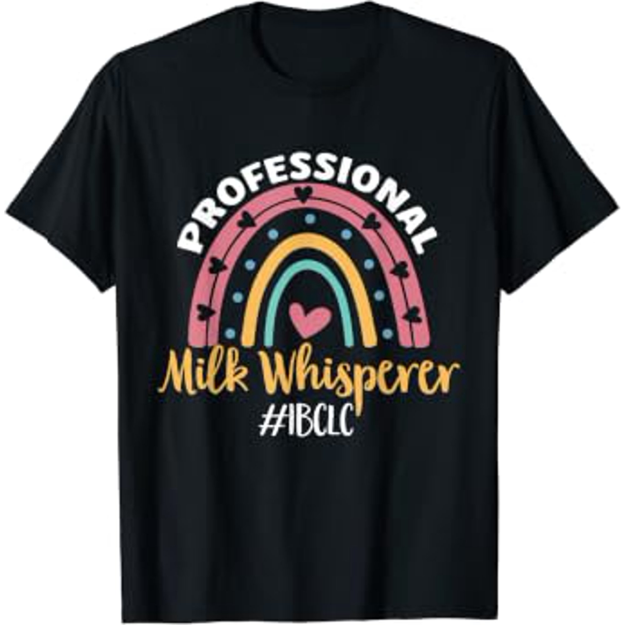 Ibclc Milk Whisperer Breastfeeding Lactation Consultant Support T-Shirt
