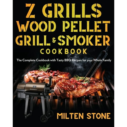 Z Grills Wood Pellet Grill & Smoker Cookbook: The Complete Cookbook with Tasty BBQ Recipes for your Whole Family (Paperback)