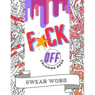Fuck Off I'm Coloring: 50 Swear Words to Color Your Anger Away: Anxiety  Coloring Book with Swear Words for Adult- Help You Relieve Your Stres  (Paperback)