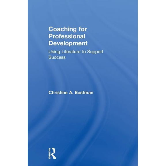 Coaching for Professional Development: Using literature to support success, (Hardcover)