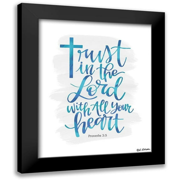Larson, Lisa 12x14 Black Modern Framed Museum Art Print Titled - Trust in the Lord