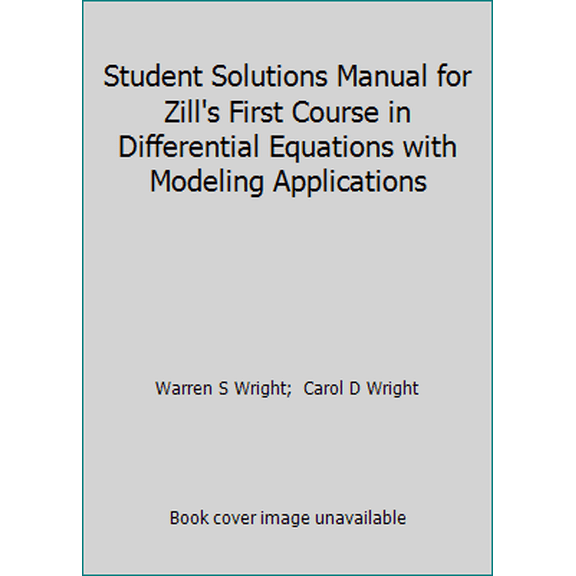 Pre-Owned Student Solutions Manual for Zill's First Course in Differential Equations with Modeling Applications (Paperback) 0534955789 9780534955786