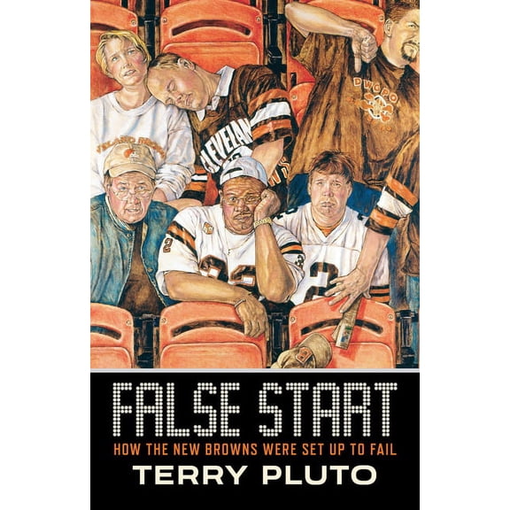 False Start: How the New Browns Were Set Up to Fail, (Paperback)