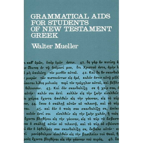 Grammatical Aids for Students of New Testament Greek (Paperback)