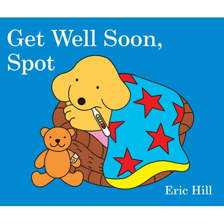 Get Well Soon, Spot (Board Book)
