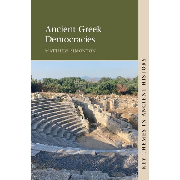 Key Themes in Ancient History Ancient Greek Democracies, (Hardcover)