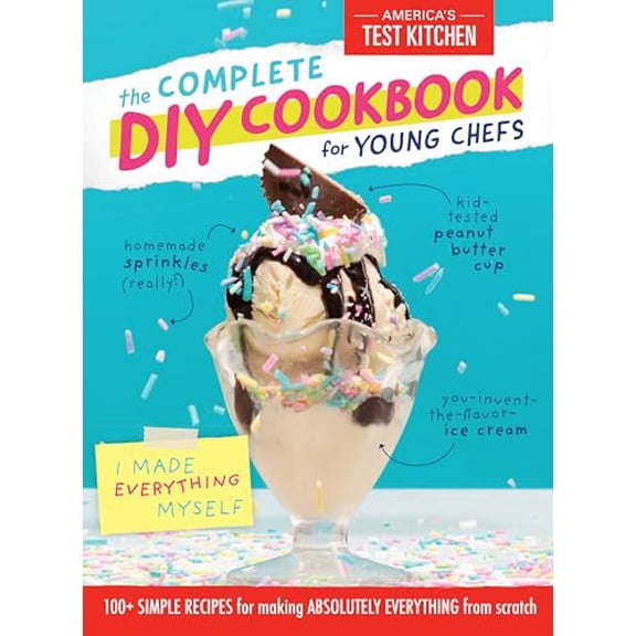 Pre-Owned Complete DIY Cookbook for Young Chefs: 100  Simple Recipes for Making Absolutely Everything from Scratch Hardcover