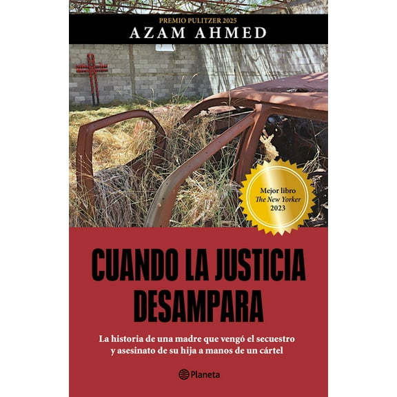 Cuando La Justicia Desampara: La Historia de Una Madre Que VengÃ³ El Secuestro Y Asesinato de Su Hija a Manos de Un CÃ¡rte, (Paperback)