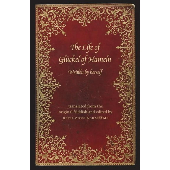The Life of Glückel of Hameln: A Memoir, (Paperback)